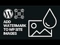 How to Automatically Add Watermark to Images in WordPress Website For Free