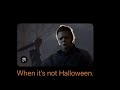 What does Michael Myers do when it’s not Halloween 🎃