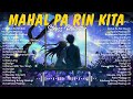 Mahal Pa Rin Kita, Ikaw Lang,...💞 Sweet OPM Love Songs 2023 🎧💖 Top Hits Bagong Love Songs Playlist❣️