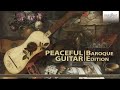 Peaceful Guitar: The Baroque Collection