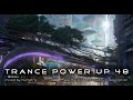Trance PowerUp 48: Uplifting Trance DJset (Apr 2023)