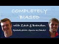 Completely Biased With Zach and Brandon | Episode #006: Sports Are Back