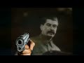 Stalin stares and shoots you
