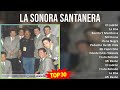 L a S o n o r a S a n t a n e r a 2024 MIX 30 Grandes Exitos ~ 1980s music, Tropical, Latin, Mex...