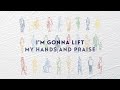 Micah Tyler  - Praise The Lord (Official Lyric Video)