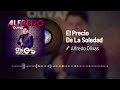 Alfredo Olivas - El Precio De La Soledad (Audio)