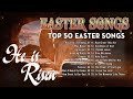 He is Risen : Top 50 Easter Worship Songs for 2024 🙏 2 Hours of Nonstop Christian Gospel Songs