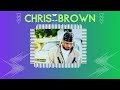 Chris Brown - Chris Brown Playlist ~ Rultimate Music