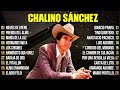 Las Mejores Canciones Álbum Completo De Chalino Sánchez 2024 💥 Chalino Sánchez Puros Corridos Mix