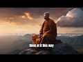Stay Happy In Every Situation | Zen Motivational Story | Buddhist Teachings | Zen Buddhism Teachings