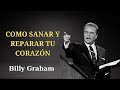 BILLY GRAHAM _ COMO SANAR Y REPARAR TU CORAZON