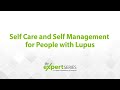 The Expert Series Season 5, Episode 5: Self-care and self-management for people with lupus