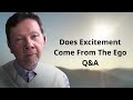 Does Excitement Come From The Ego Q&A Eckhart Tolle