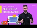 How to Create a Multimedia Presentation in 5 Easy Steps