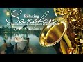 The Best Saxophone Music Of All Time / Saxophone Romantic Sensual Instrumental