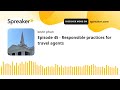 Episode 45 - Responsible practices for travel agents