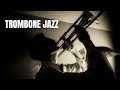 Trombone Jazz [Smooth Jazz]