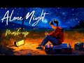 Arijit Singh song🎼 Enjoy lyrics...Alone Night...#sᴏɴɢ #lyricspopmusic #foryoupage #🎼🫀 #songlyrics
