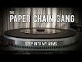 The Paper Chain Gang - Step Into My Arms