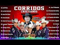 Los Originales Fuente de Luz Y Los Cadetes de Cristo Mix 🙋🏻 20 Grandes Exitos ✝️ Corridos Cristianos