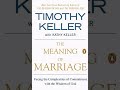 The Meaning of Marriage by Timothy Keller Book Summary - Review (AudioBook)