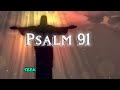 The Most Powerful Psalm: Psalm 91