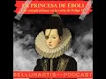 LA PRINCESA DE ÉBOLI, las conspiraciones en la corte de Felipe II * Ignacio Mollá *