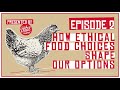 The Future of X Podcast: How Ethical Food Choices Shape Our Options | Episode Two