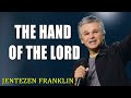 The Hand of the Lord  with Jentezen Franklin