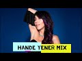 Hande Yener Sevilen Şarkıları