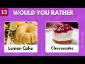 Would You Rather Food Edition Quiz 🍟🧁