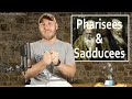 Who Were the Pharisees and Sadducees?