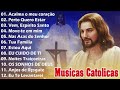 Top 30 Musicas Catolicas : Acalma o Meu Coração / Perto Quero Estar /  Vem, Espírito Santo ....