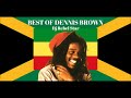 Crown Prince of Reggae Dennis Brown  mix- Here i come,To the Foundation,Get myself together,WildFire