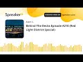 Behind The Decks Episode #210 (Red Light District Special)