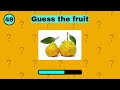 Can you Guess the fruit Quiz | Guess the 50 famous fruits challenge | Quiz Library