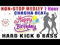 Happy Birthday song  -  Birthday song  - NON-STOP MEDLEY CHACHA BEAT REMIX