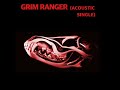 Grim Ranger (Acoustic Version)