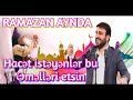 Hacət istəyənlər bu gecələr bu əməlləri etsin hacətini istəsin Hacı Ramil