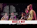Make A Way, Jireh ,Promises, Refiner, || Elevation Worship & Maverick City Music 2024