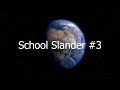 School Slander Part 3