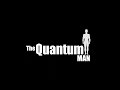 Quantum Man Intro