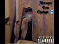 Yungin Breezy -Always Gon Change (official Audio)