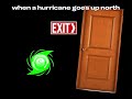 when a hurricane goes up north