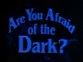 Are You Afraid of the Dark? (Intro)