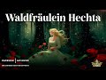 Märchen zum Entspannen: Waldfräulein Hechta| Entspannen mit Märchen |Hörgeschichte