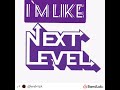 I'M LIKE ! ( NEXT LEVEL) by Beshta SuPrEmE™