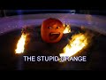 The Stupid Orange In Trains With Jawtooth