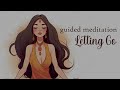 A Journey of Letting Go and Becoming the New You (Guided Meditation)