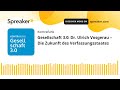 Gesellschaft 3.0: Dr. Ulrich Vosgerau – Die Zukunft des Verfassungsstaates